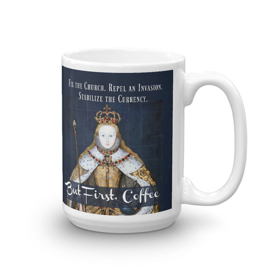 Elizabeth I "But first Coffee" Mug