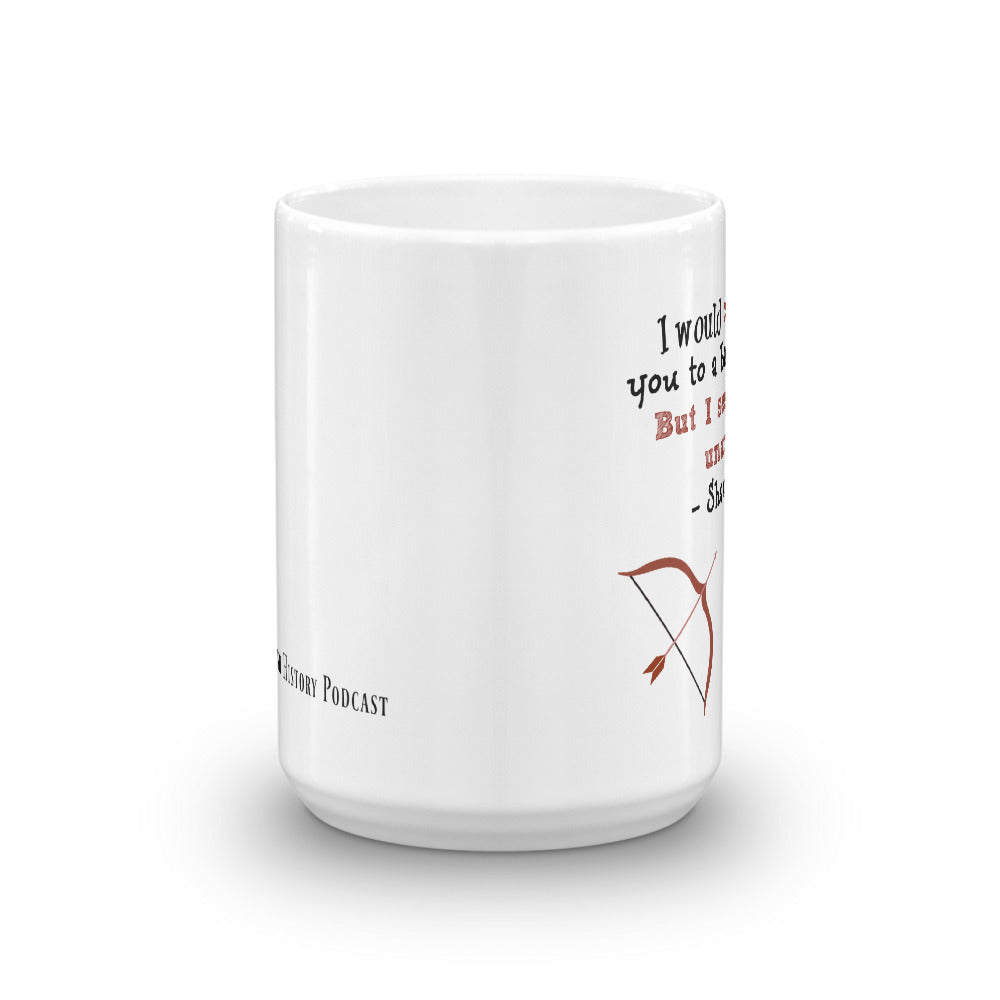Shakespeare "I would challenge you to a battle of wits," mug