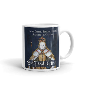 Elizabeth I "But first Coffee" Mug