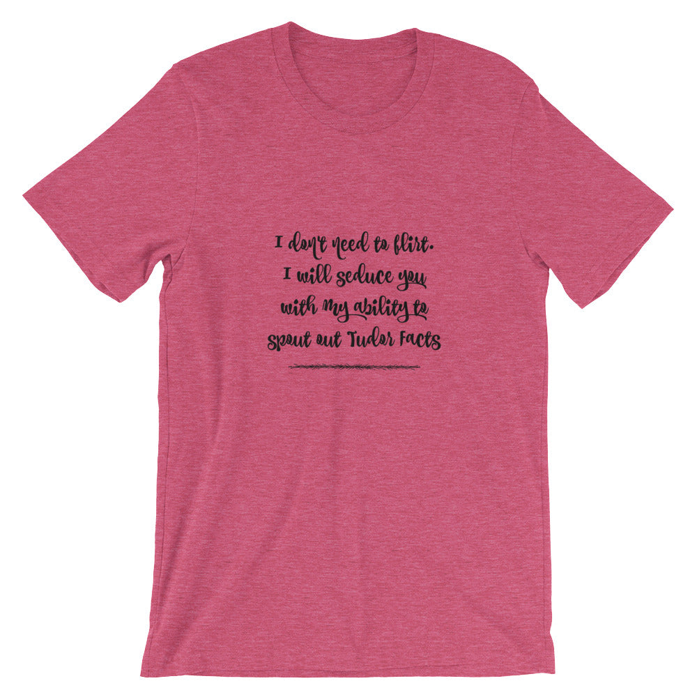I don't need to flirt Short-Sleeve Unisex T-Shirt