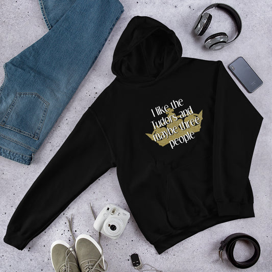 I like the Tudors and maybe three people hoodie