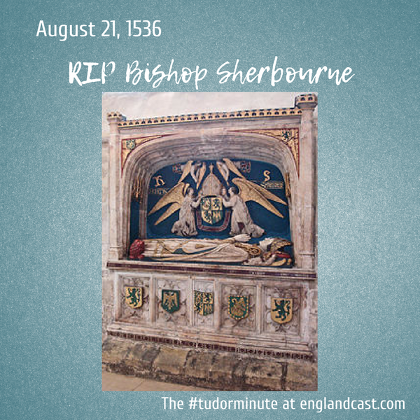 Tudor Minute August 21: RIP Bishop Sherbourne