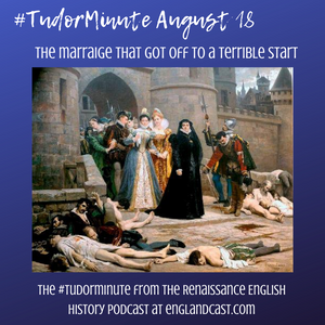 Tudor Minute August 18: The reception had barely ended and it all went horribly wrong ... 