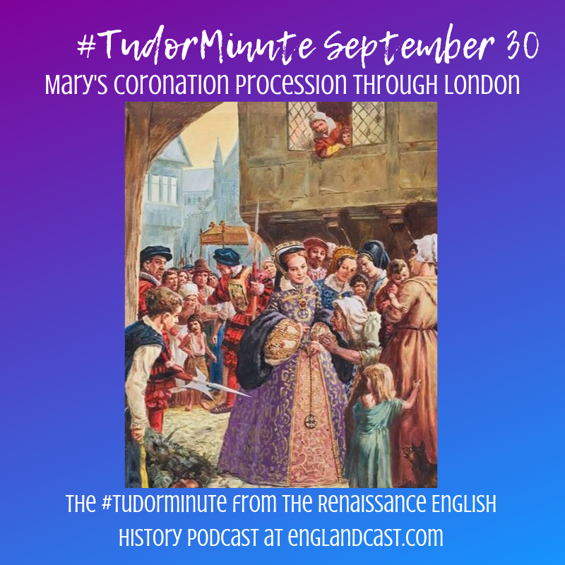 Tudor Minute September 30: Mary Processes through London