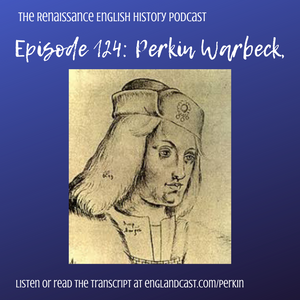 Englandcast Episode 124: Perkin Warbeck