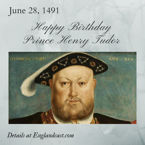 Tudor Minutes June 28: Happy Birthday Henry VIII