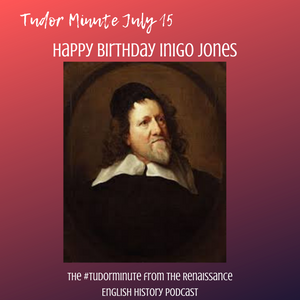 Tudor Minute July 15 - Happy Birthday Inigo Jones