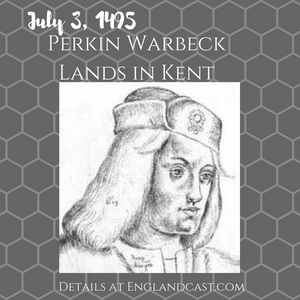 Tudor Minute July 3: Perkin Warbeck Lands in Kent