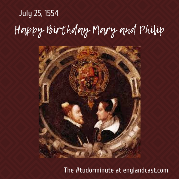 Tudor Minute July 25: Happy Anniversary Mary and Philip