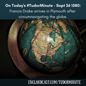 Tudor Minute September 26: Francis Drake returns home