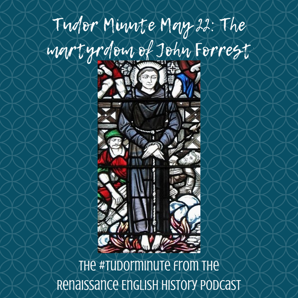 Tudor Minute May 22: RIP John Forrest