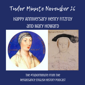 Tudor Minute November 26: Happy Birthday Henry Fitzroy and Mary Howard