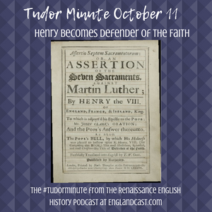 Tudor Minute October 11: Henry's the Defender of the Faith