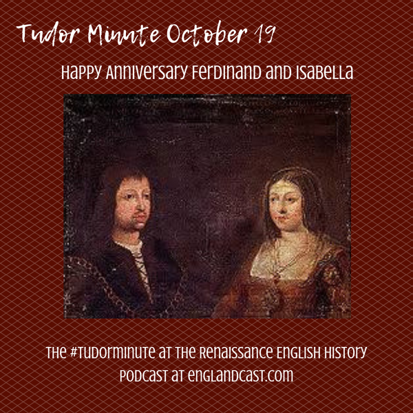 Tudor Minute October 19: Ferdinand and Isabella Get Married
