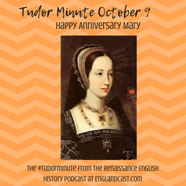 Tudor Minute October 9 - Happy Anniversary Mary Tudor