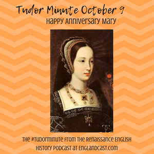 Tudor Minute October 9: Happy Anniversary Mary