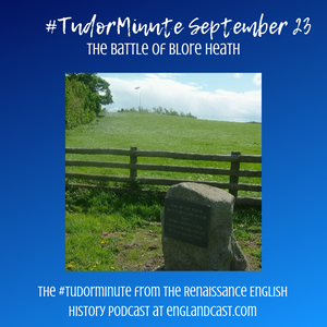 Tudor Minute September 23: The Battle of Blore Heath
