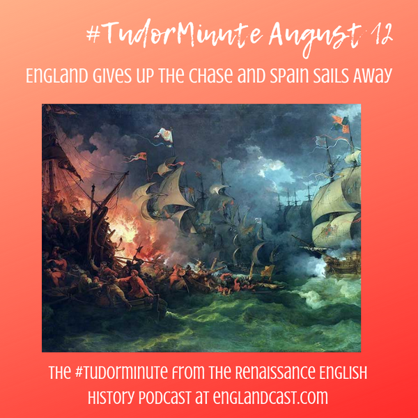 Tudor Minute August 12: Spain Sails Away