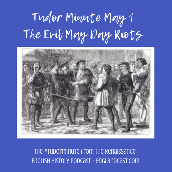 Tudor Minute May 1: The Evil May Day Riots