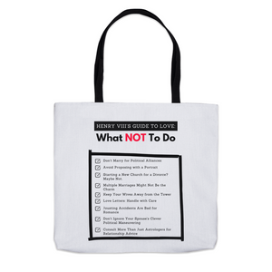 Henry VIII’s Guide to Love: What Not To Do Tote Bag