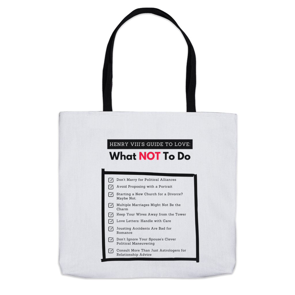 Henry VIII’s Guide to Love: What Not To Do Tote Bag