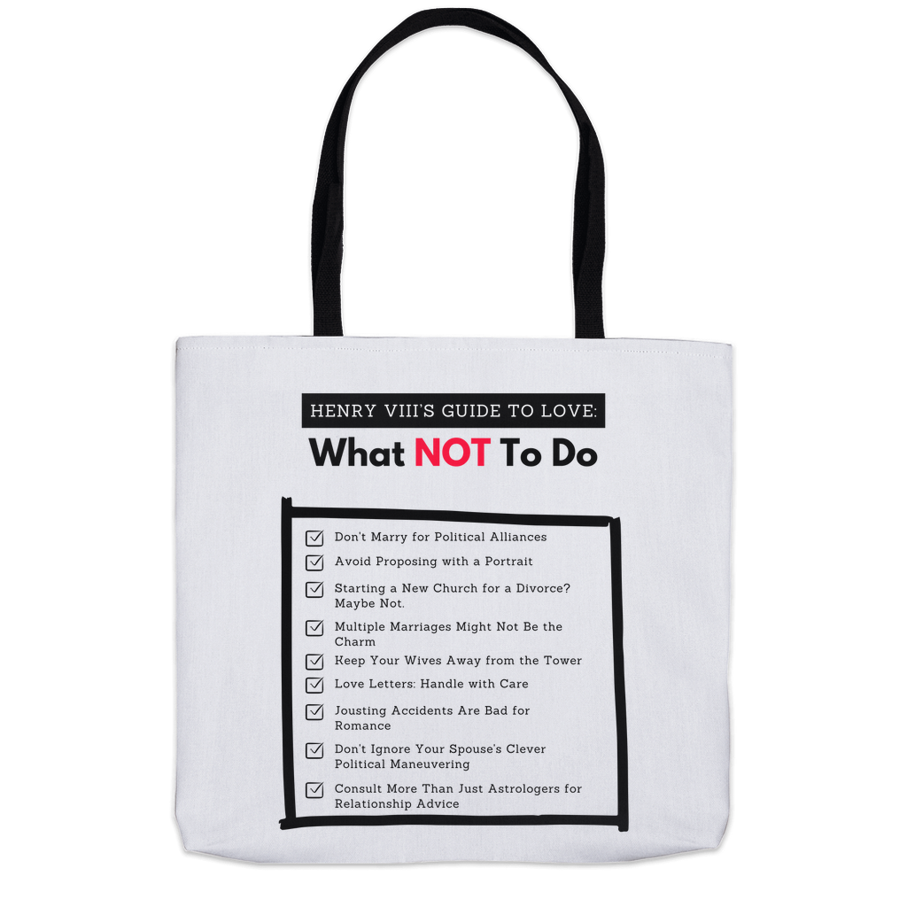 Henry VIII’s Guide to Love: What Not To Do Tote Bag