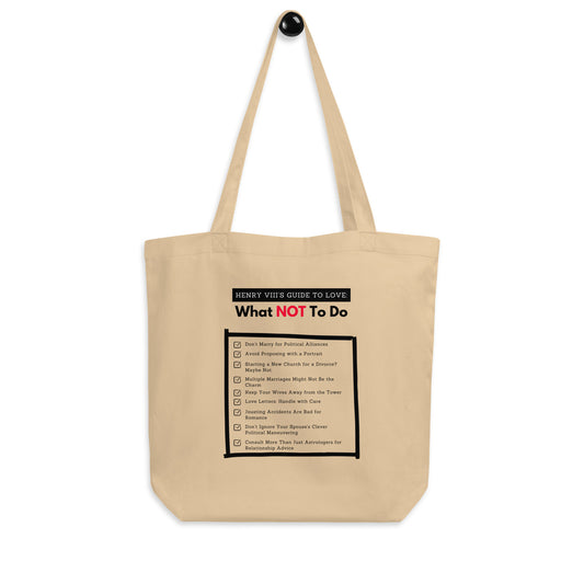 Henry VIII’s Guide to Love: What Not To Do Eco Tote Bag