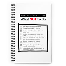 Henry VIII’s Guide to Love: What Not To Do Spiral Notebook