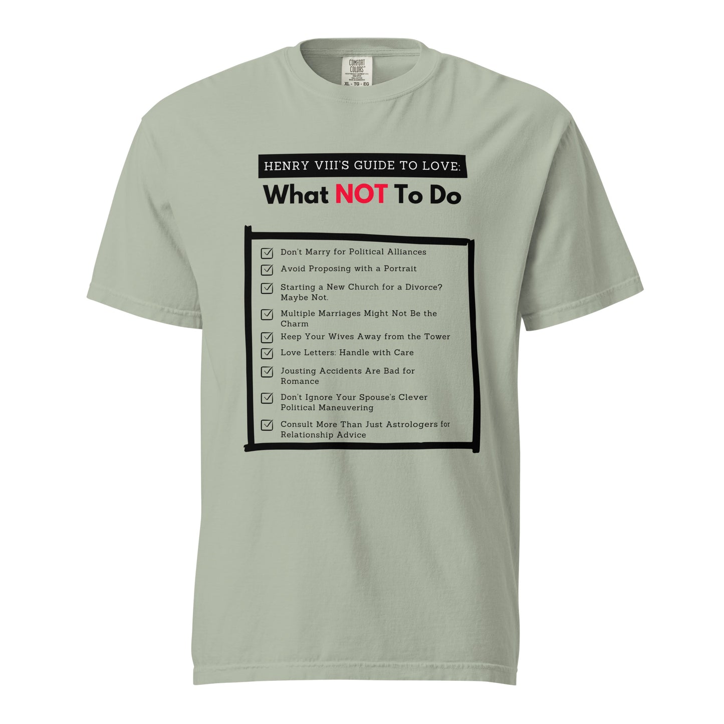 Henry VIII’s Guide to Love: What Not To Do Unisex garment-dyed heavyweight t-shirt