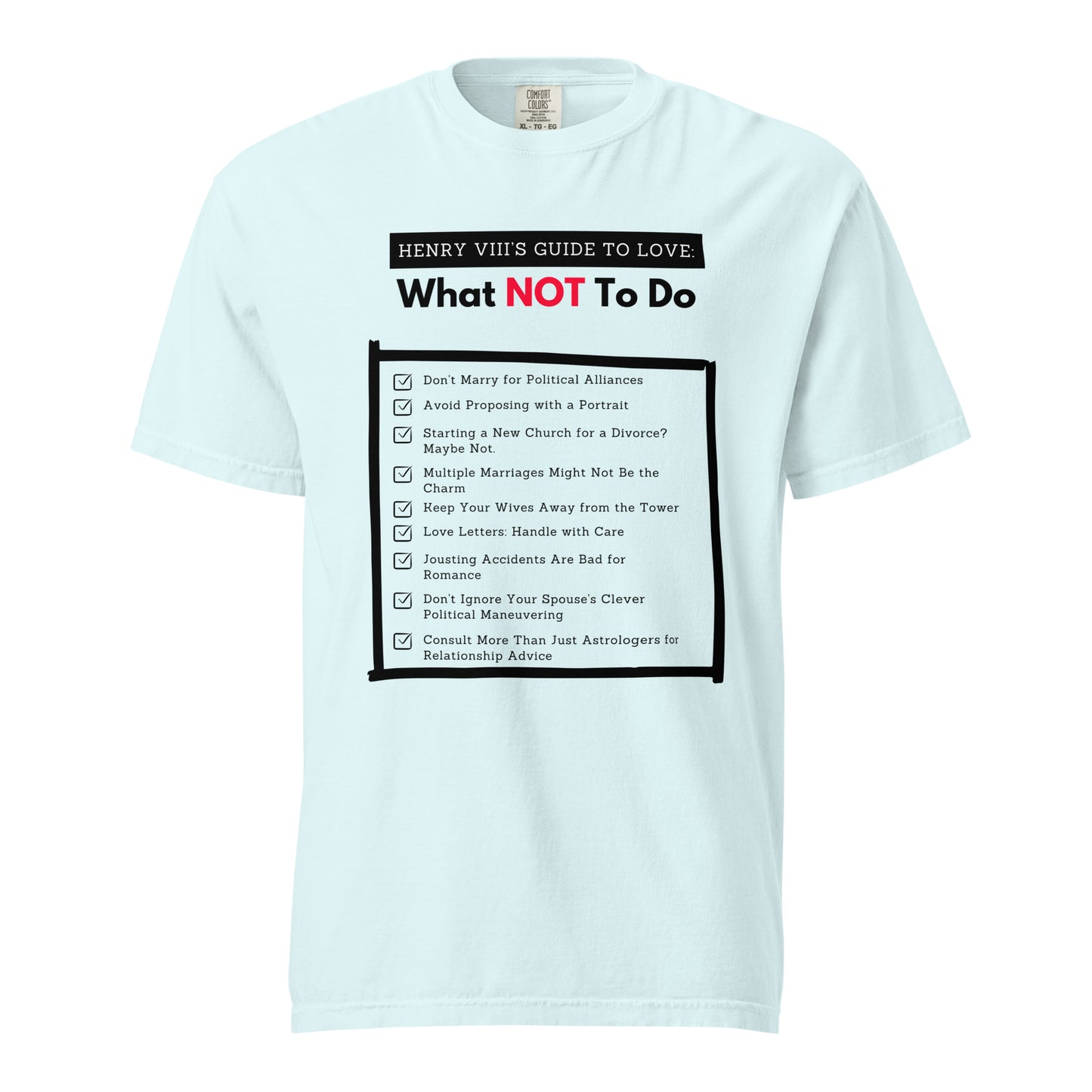 Henry VIII’s Guide to Love: What Not To Do Unisex garment-dyed heavyweight t-shirt