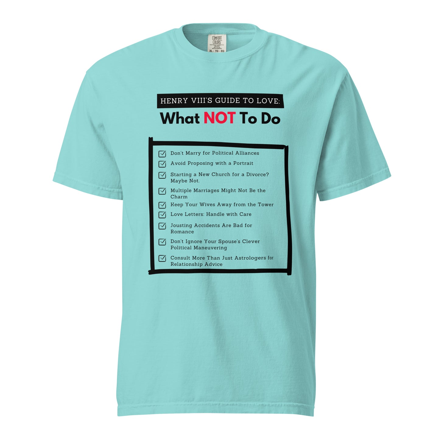 Henry VIII’s Guide to Love: What Not To Do Unisex garment-dyed heavyweight t-shirt