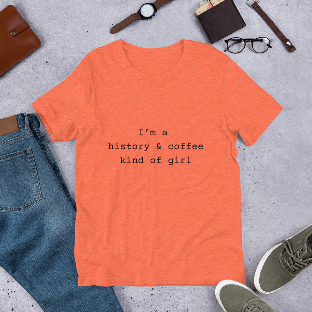 I'm a history and coffee Kind of Girl Unisex t-shirt