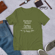 History Books Are My Happy Place Unisex Tshirt