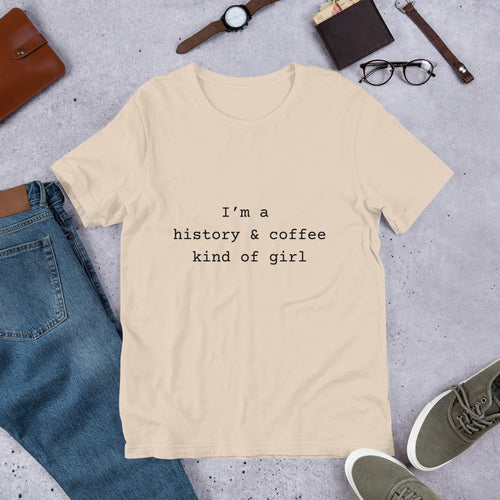 I'm a history and coffee Kind of Girl Unisex t-shirt