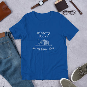 History Books Are My Happy Place Unisex Tshirt