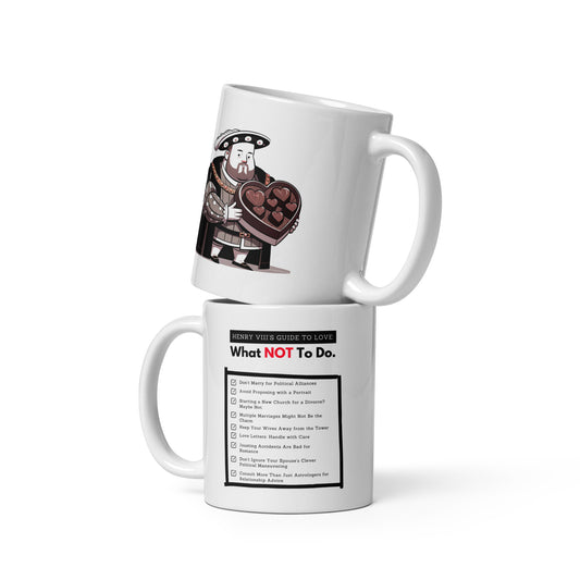 Henry VIII’s Guide to Love: What Not To Do White glossy mug