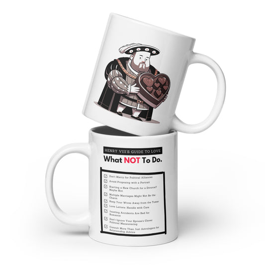 Henry VIII’s Guide to Love: What Not To Do White glossy mug