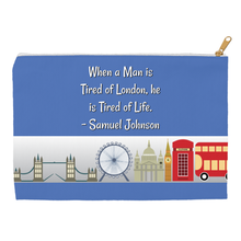 When a Man is Tired of London He is Tired of Life Accessory Pouch