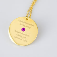 "I choose what I believe and say nothing," Catherine of Aragon quote pendant