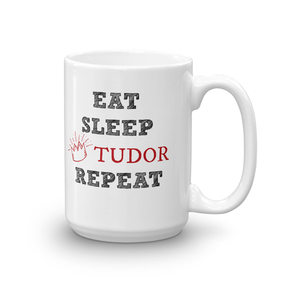 "Eat, Sleep, Tudor, Repeat" Mug
