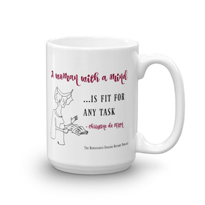 "A Woman with a Mind ..." Christine de Pizan Mug