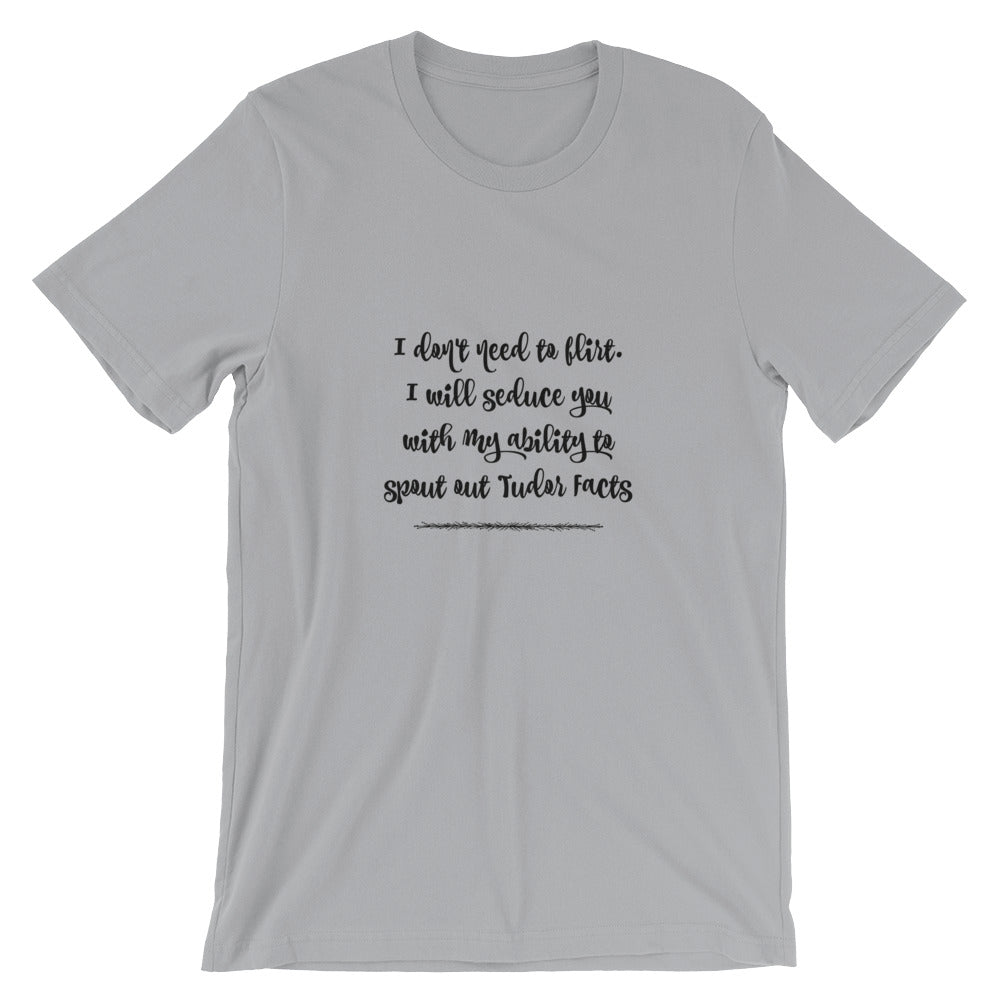 I don't need to flirt Short-Sleeve Unisex T-Shirt