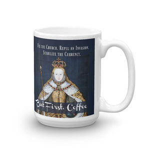 Elizabeth I "But first Coffee" Mug