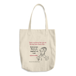 "There Is No Greater Fool" Margaret of Valois Quote Bag
