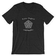 Tudor England is my Happy Place Short-Sleeve Unisex T-Shirt