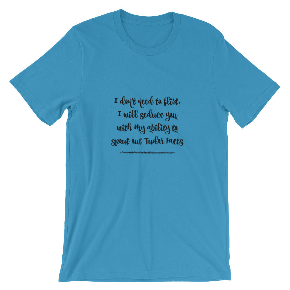 I don't need to flirt Short-Sleeve Unisex T-Shirt
