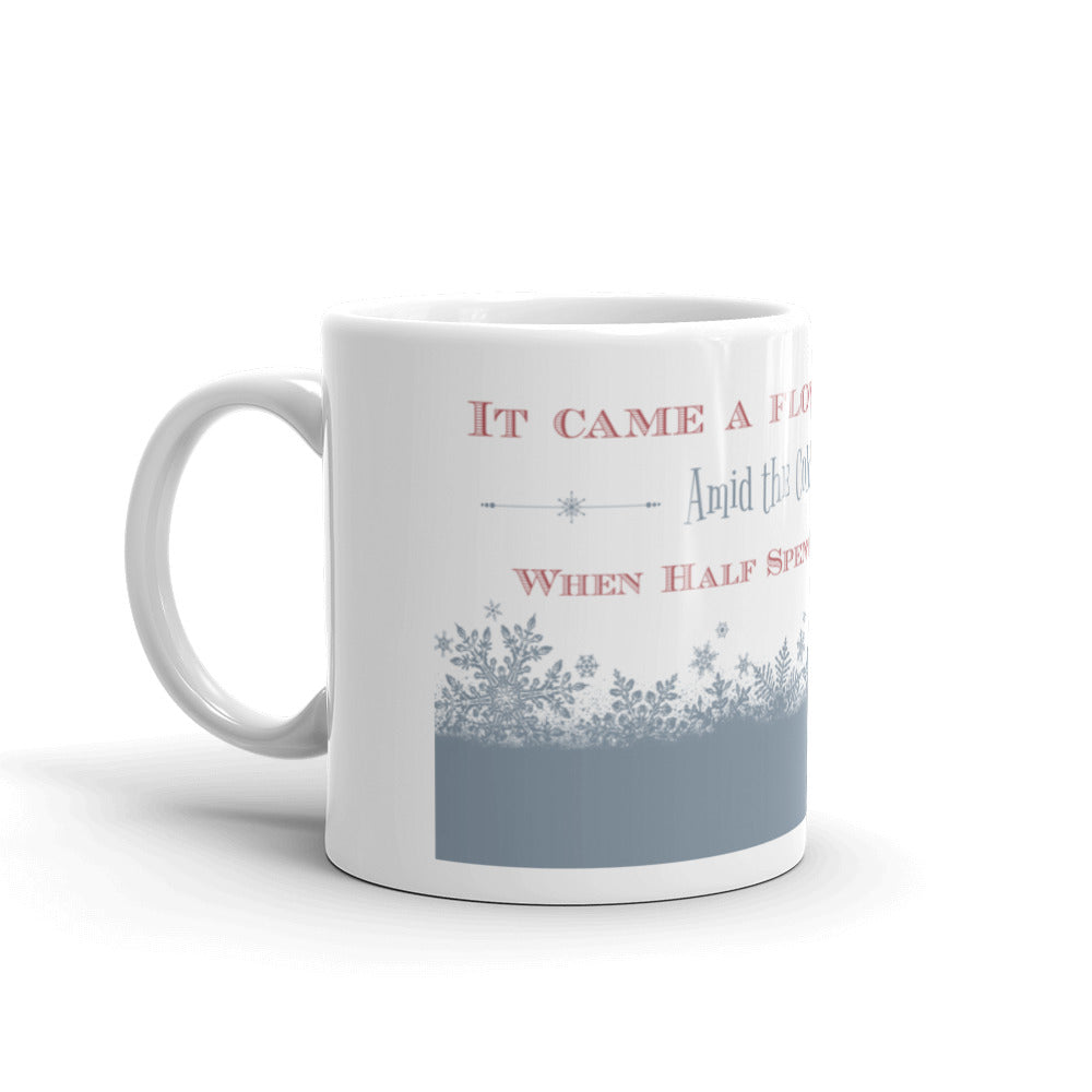 "It Came a Flow'ret Bright" Mug