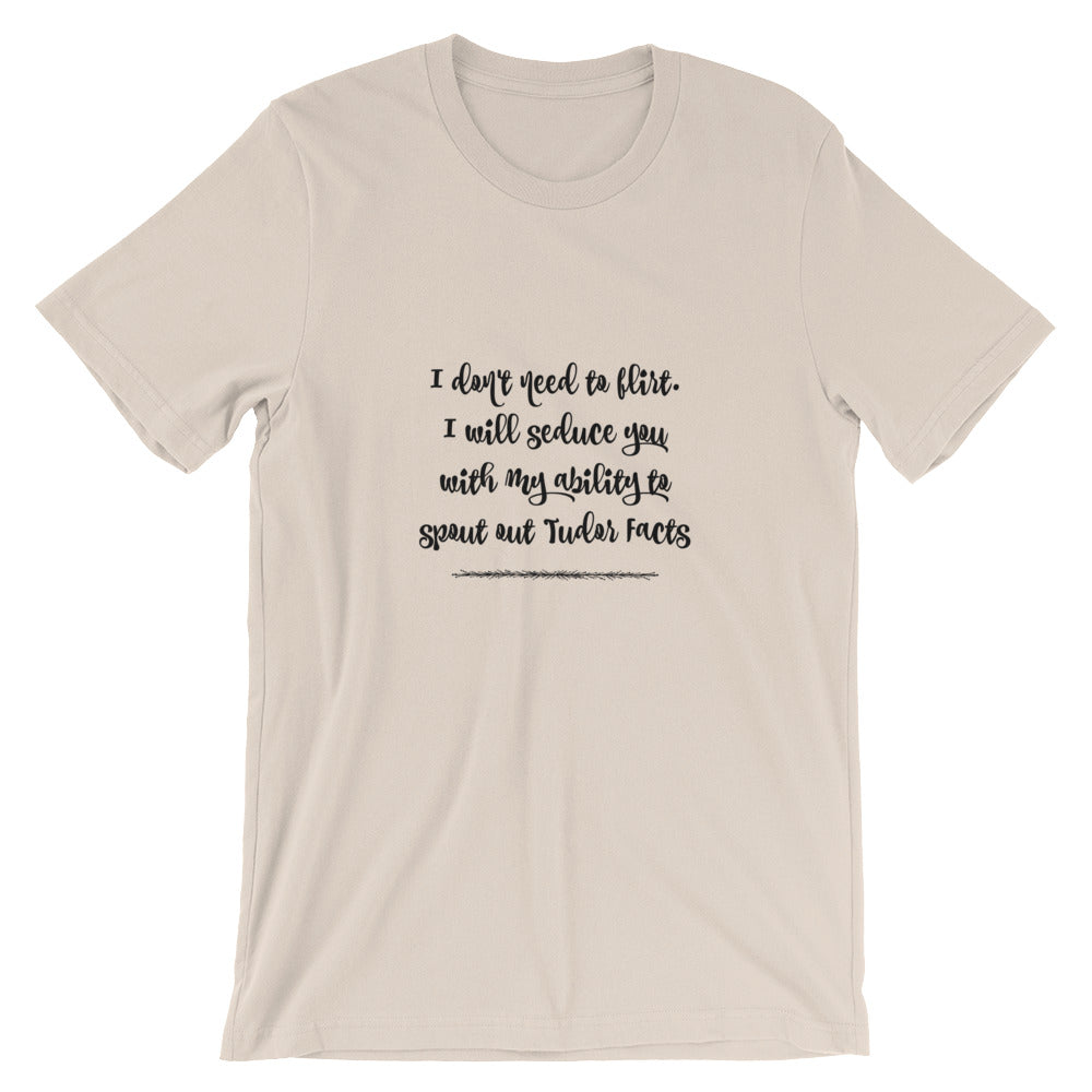 I don't need to flirt Short-Sleeve Unisex T-Shirt