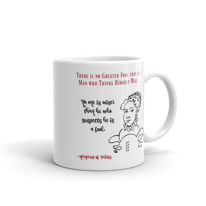 "There is No Greater Fool" Margaret of Valois Quote Mug