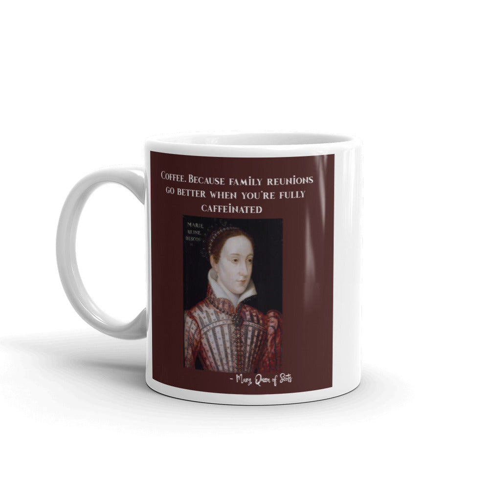 Mary Queen of Scots Coffee, Because Mug